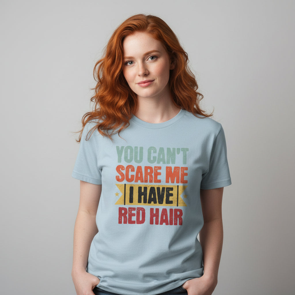 You Can’t Scare Me – I Have Red Hair Vintage Redhead Shirt