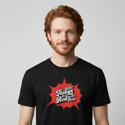 Better Things Are Red on the Head – Lustiges Retro Redhead Shirt