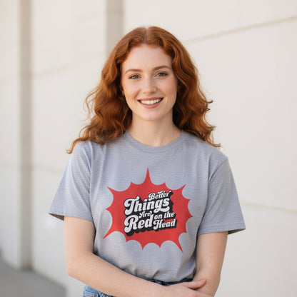 Better Things Are Red on the Head – Lustiges Retro Redhead Shirt