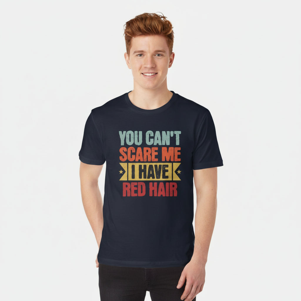 You Can’t Scare Me – I Have Red Hair Vintage Redhead Shirt
