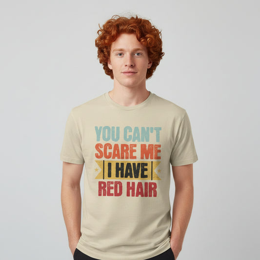You Can’t Scare Me – I Have Red Hair Vintage Redhead Shirt