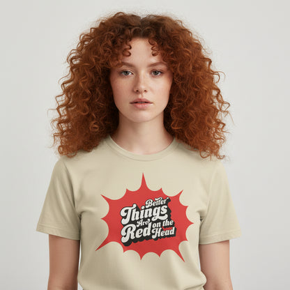 Better Things Are Red on the Head – Lustiges Retro Redhead Shirt