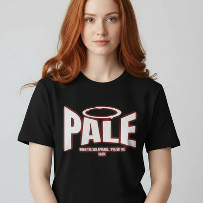 Pale – When the Sun Appears, I Prefer the Shade - Lustiges Sonnenschutz Shirt